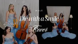 Lady Gaga, Bruno Mars - Die with a smile / String Quartet Cover by Mal&egrave;