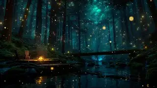 ✨🌲 Enchanted Firefly Forest by Stream | Fall Asleep Instantly😴Dreamy Healing Night Ambience(No Ads)