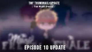 ✨Thumbnail & Coming Soon❤️ || 🎶The Music Freaks🎶 || Episode 10 Update &cap;｡&bull; ᵕ &bull;｡&cap; ♡