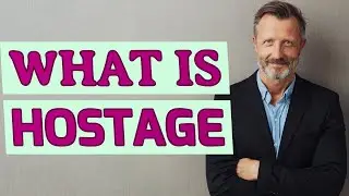 Hostage | Meaning of hostage 📖 📖 📖 📖 📖