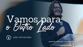 Vamos Para o Outro Lado | Joao Victor Paes