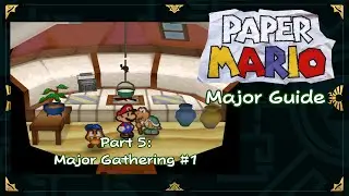 Major Guide - Paper Mario 64 - Part 5: Major Gathering #1