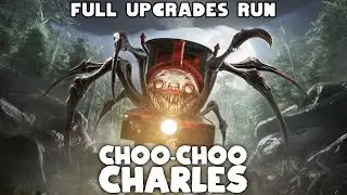 Choo Choo Charles - Full Upgrades Run