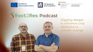 Root2Res: Understanding Root Systems for Resilient Crops (Podcast Episode 1)