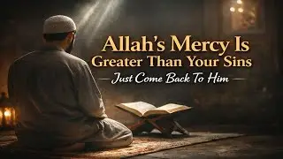 Allah&rsquo;s Mercy Is Greater Than Your Sins, just come back to him.