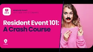 Resident Event 101: A Crash Course