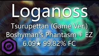 Loganoss | Tsurupettan (Game Ver.) [Boshyman's Phantasm] + EZ | 99.82% FC