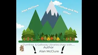 Alan McClure, author of Callum and the Mountain, chats about his new book, Callum and the Other.
