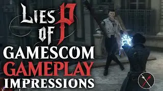 Lies of P Gameplay Impressions - Exclusive Gameplay from Gamescom 2022