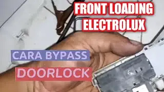 Tutorial cara by pass switch pintu mesin cuci front loading elektrolux