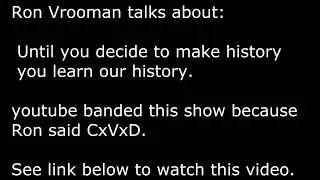 Show 142. Until you decide to make history you learn our history.