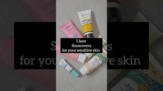 5 best sunscreen for sensitive skin ✨ #skincare #sunscreen #sensitiveskincare