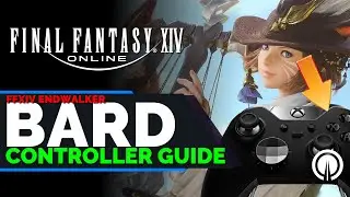 Final Fantasy 14 Bard Controller Guide | Xbox | PS5 | PC | Endwalker