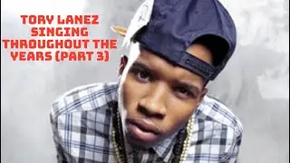Tory Lanez Singing Throughout The Years (Part 3)