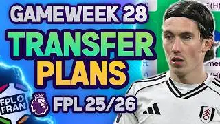 FPL GW28 TRANSFER PLANS | 🌍 10K RANK | Fantasy Premier League 2025/26