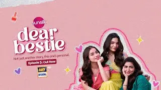 Dear Bestie Episode 5 - New ep, same vibe ✨