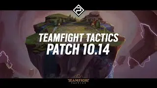 TFT patch 10.14 notes- الجديد في الباتش