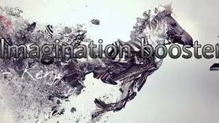 ❝ Imagination Booster ❞