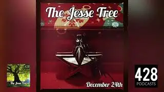 December 24 - Follow The Star | The Jesse Tree