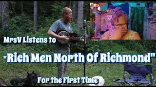 MrsV Listens to Rich Men North Of Richmond For the first time