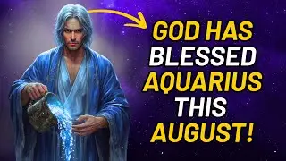 20 REASONS WHY GOD IS BLESSING THE AQUARIUS SIGN THIS AUGUST ♒
