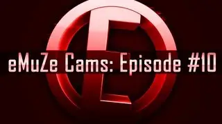 eMuZe Cams - Episode #10