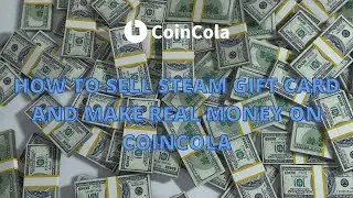 How to sell Steam gift card and make real money on CoinCola 2021？| CoinCola P2P