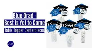 Blue Graduation Party Idea - 2022 Best is Yet to Come Centerpiece Table Toppers|Big Dot of Happiness