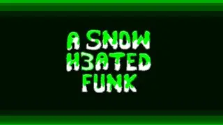 Gettin' Toxic (Classic) - A Snow H3ated Funk