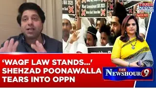 Shehzad Poonawalla Tears Into Opposition: 'Waqf Law Stands, SC Only Stayed 3 Provisions' | Watch