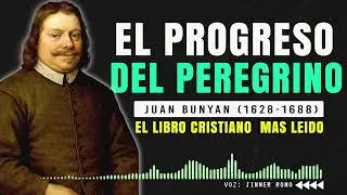 La HISTORIA que CAMBIÓ MILES de VIDAS – El PROGRESO del PEREGRINO ► Autor: Juan Bunyan ◄ #fe