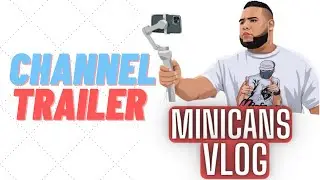 Welcome To Minicans Vlog