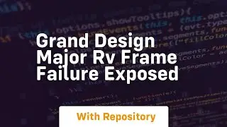 Grand design major rv frame failure exposed