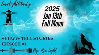 January Full Moon Show & Tell Stories Epi  #1