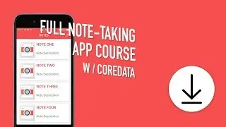 DOWNLOAD FULL PROJECT -Xcode iOS Swift Course - Create a Full Note-Taking App