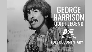 George Harrison - Quiet Legend A&E Biography FULL DOCUMENTARY