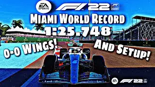 F1 22 Miami World Record And Setup! 1:25.748 0-0 Wings