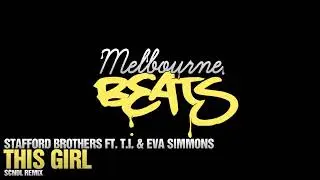 Stafford Brothers Ft. T.I. & Eva Simmons - This Girl (SCNDL Remix)