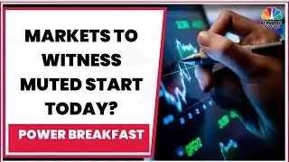 Decoding The Trade Set-Up, What's In Store For Markets Today? | Power Breakfast | CNBC-TV18