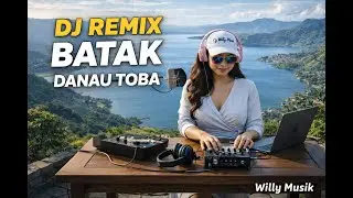 DJ Remix Batak Viral di Danau Toba | @WILLY SITUMORANG