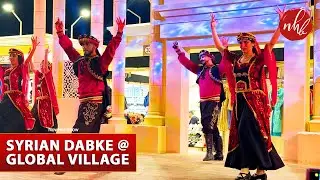 Syrian Dabka | Middle East Folk Dance | Global Village Dubai | الدبكة الرقص الشعبي السوري