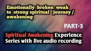 Emotional weak to strong spiritual personality/ Part-3 #spiritualawakening #spiritualjourney 