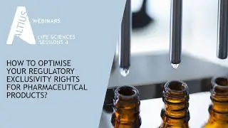 LSS #4: How to optimise your regulatory exclusivity rights for pharmaceutical products?