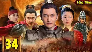 ANH HÙNG BẤT BẠI | Tập 34_ Phim Lịch Sử Trung Quốc Lồng Tiếng – Trăm Trận Không Thua Hay nhất 2025