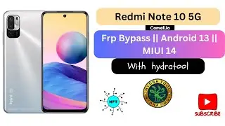 Redmi Note 10 [ Camellia ] 5G FRP Bypass Android 13 MIUI 14