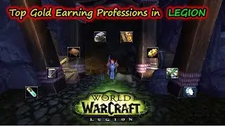 World of Warcraft: Top Gold Earning Professions in Legion - Reaching the New Cap