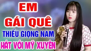 Karaoke Em Gái Quê ➤ Song Ca Cùng Mỹ Xuyên ➤ Karaoke Thiếu Giọng Nam