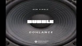 Dohlance - Bubble - [Official audio]