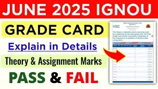IGNOU June 2025 Grade Card Explained: Theory & Assignment Marks | IGNOU Grade Card Info June 2025
