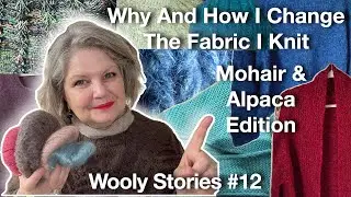 My Knitting Modifiers ⎮ Wooly Stories #12